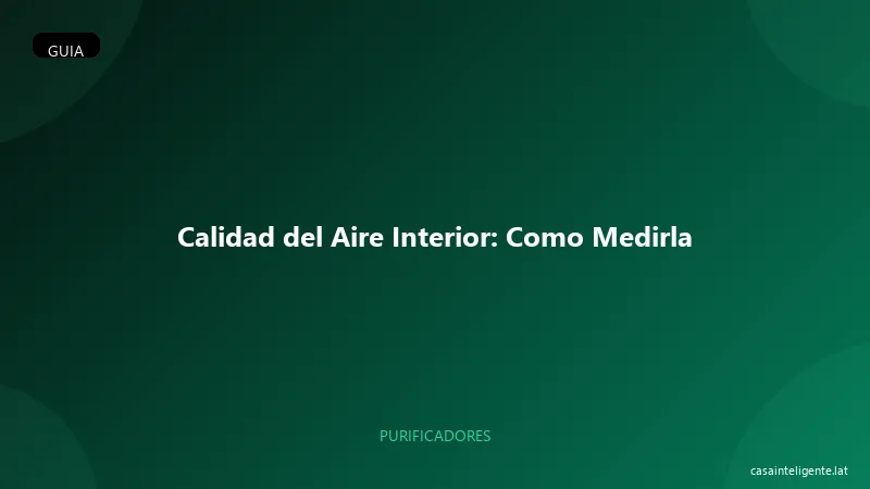 Calidad del Aire Interior: Como Medirla