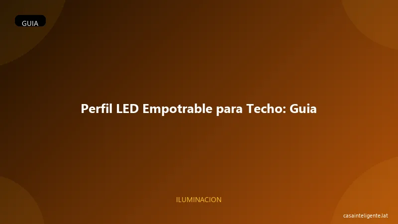 Perfil LED Empotrable para Techo: Guia Completa
